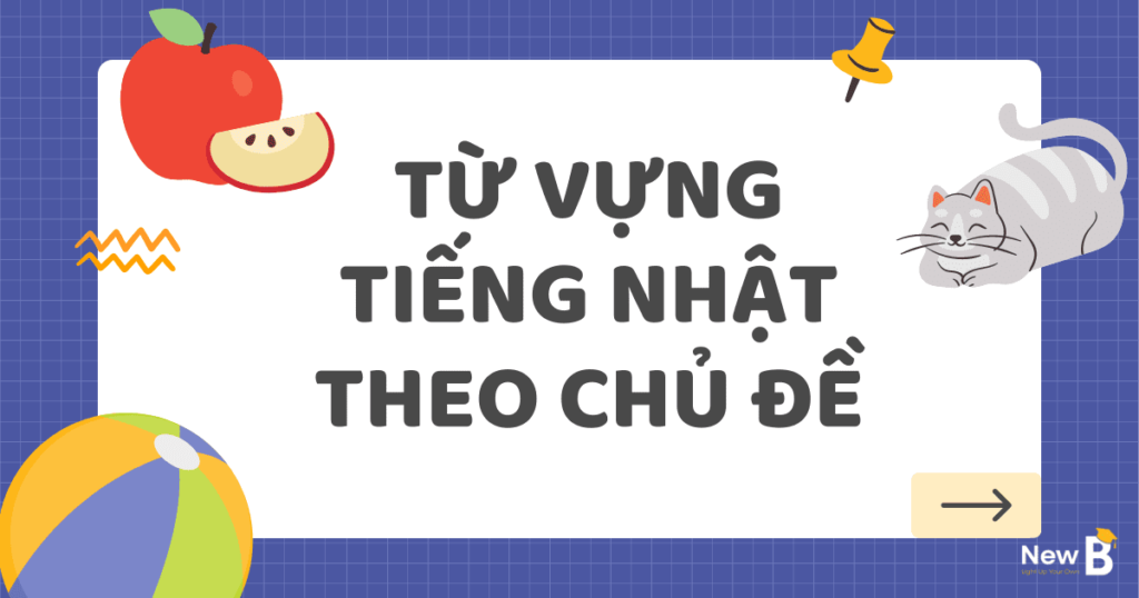 Từ vựng tiếng nhật theo chủ đề