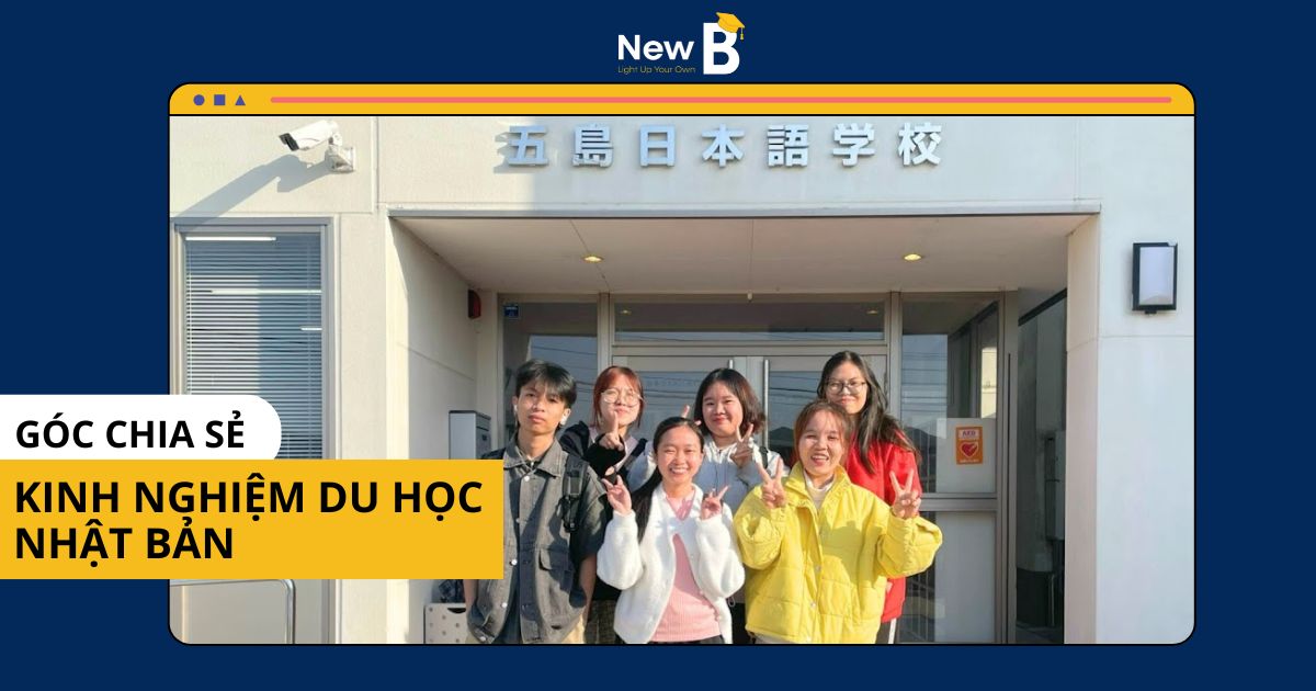 Chia sẻ kinh nghiệm du học Nhật Bản New B